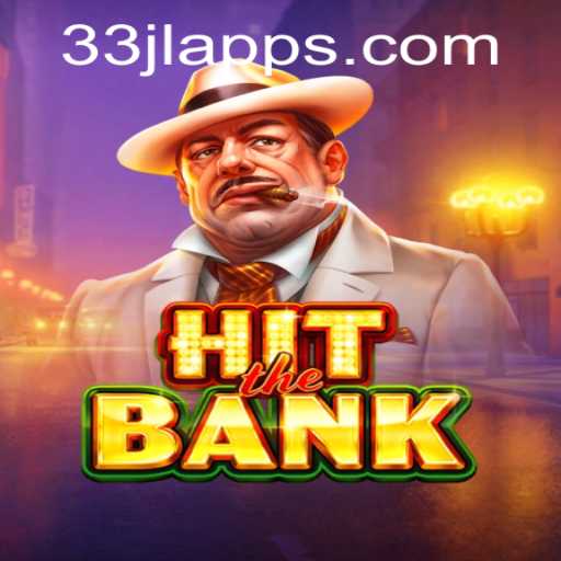 Exploring the Thrills of HitTheBank: A Comprehensive Guide to the 33jl App